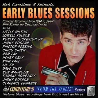 Bob Corritore & Friends: Early Blues Sessions