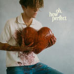 Cover for oh, how perfect - EP