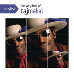 Cover for Playlist: The Very Best of Taj Mahal