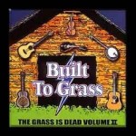 Cover for The Grass is Dead Vol II: Built to Grass