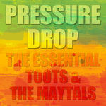 Cover for Pressure Drop: The Essential Toots and The Maytals